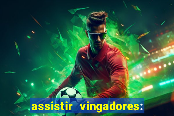 assistir vingadores: ultimato filme completo dublado